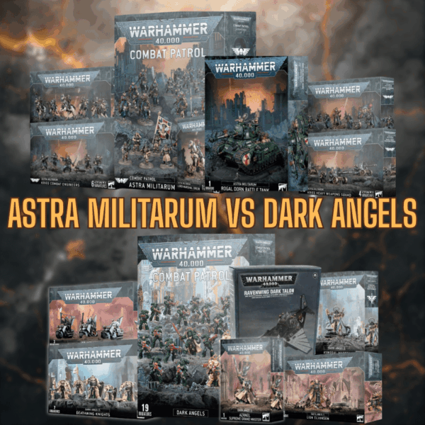 Astra Militarum Vs Dark Angels (Main Prize - 2x Combat Patrol)